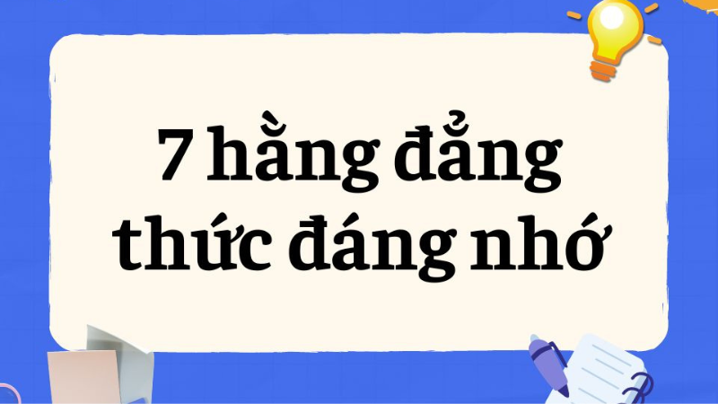 7 công thức đáng nhớ